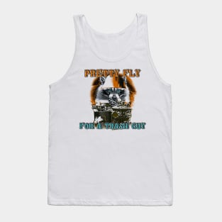 Pretty Fly for a Trash Guy Tank Top